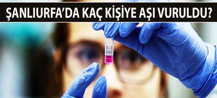 URFA’DA AŞI ÇALIŞMALARI DEVAM EDİYOR