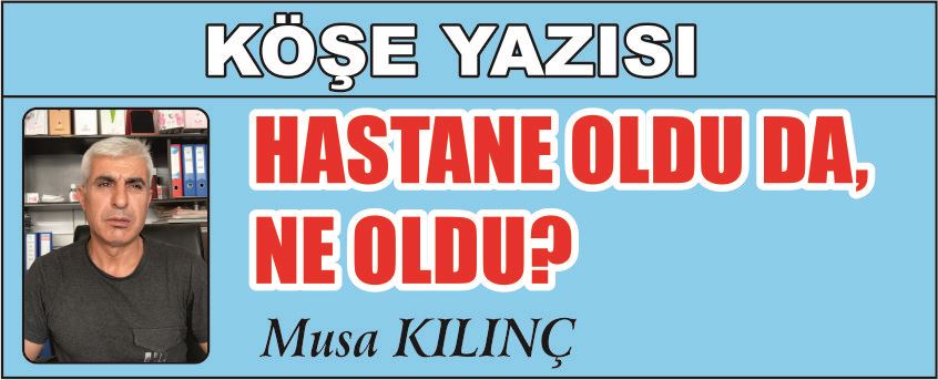 HASTANE OLDU DA, NE OLDU?