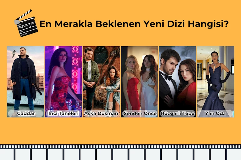 En merakla beklenen yeni dizi hangisi?