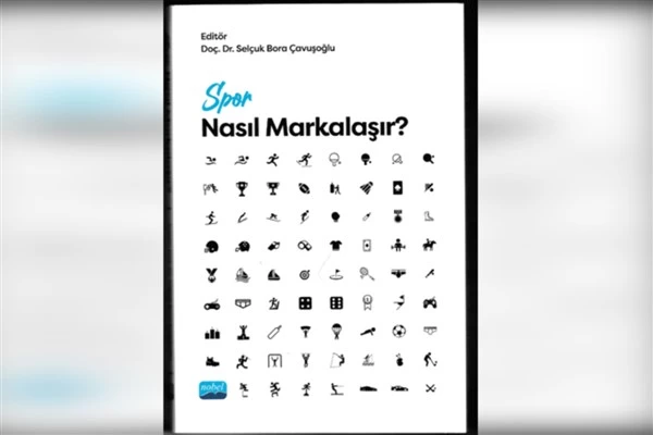 “Spor Nasıl Markalaşır?” kitabı sektör paydaşlarının hizmetine sunuldu 