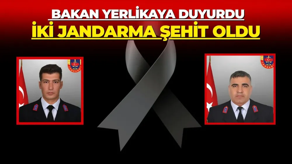 Bakanı Yerlikaya Duyurdu: İki Jandarma Şehit Oldu