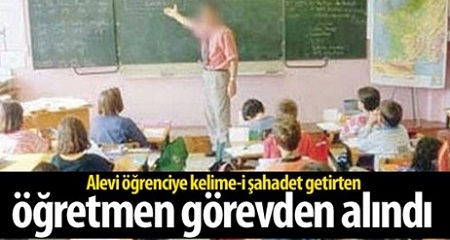 Alevi öğrenciye kelime-i şahadet getirten öğretmen görevden alındı