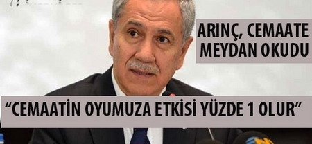 Arınç, Cemaate Meydan Okudu 