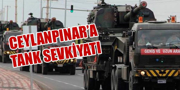 Ceylanpınar?a tank sevkiyatı yapıldı