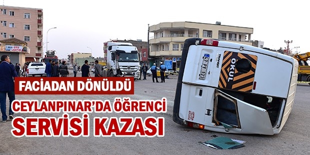 CEYLANPINAR?DA ÖĞRENCİ SERVİSİ KAZA YAPTI;15 YARALI