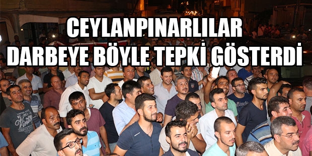 Ceylanpınar halkı Darbe Girişimine Karşı sokakta