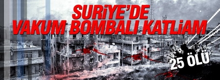 Halep`te vakum bombalı saldırı: 25 ölü
