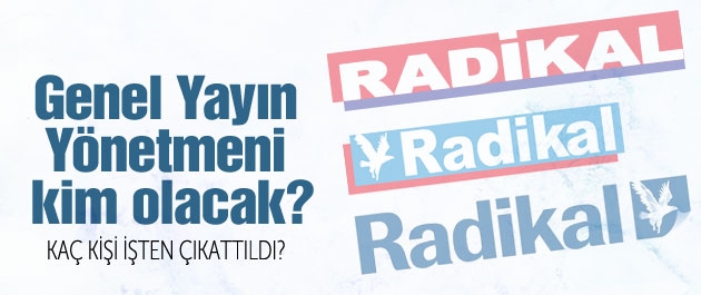 Radikal`de işten çıkartmalar başladı