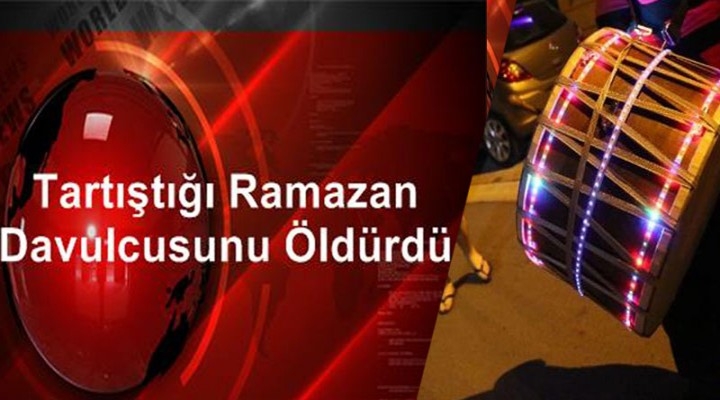 Ramazan Davulcusunu Bıçaklayıp Öldürdü